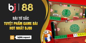 Tứ Sắc - Tuyệt phẩm game bài hot nhất BJ88